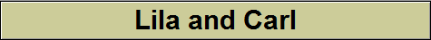 Lila and Carl Lila and Carl
